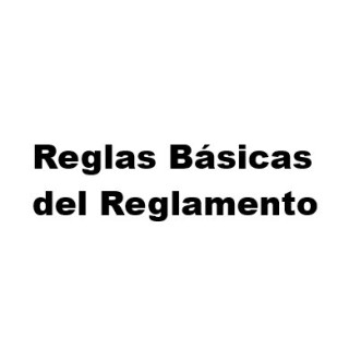 Reglas Básicas del Reglamento