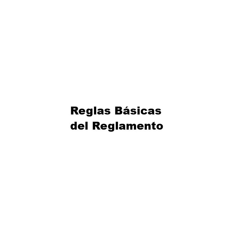 Reglas Básicas del Reglamento